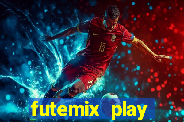 futemix play futebol ao vivo